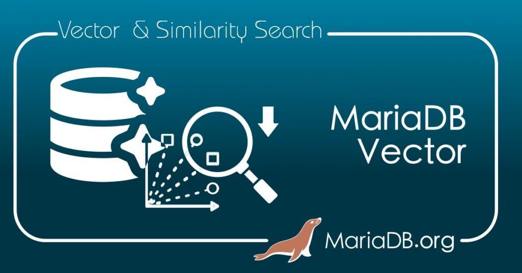 MariaDB Vector — native vector search in MariaDB - MariaDB.org