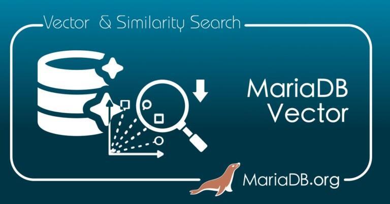 MariaDB Vector — native vector search in MariaDB - MariaDB.org